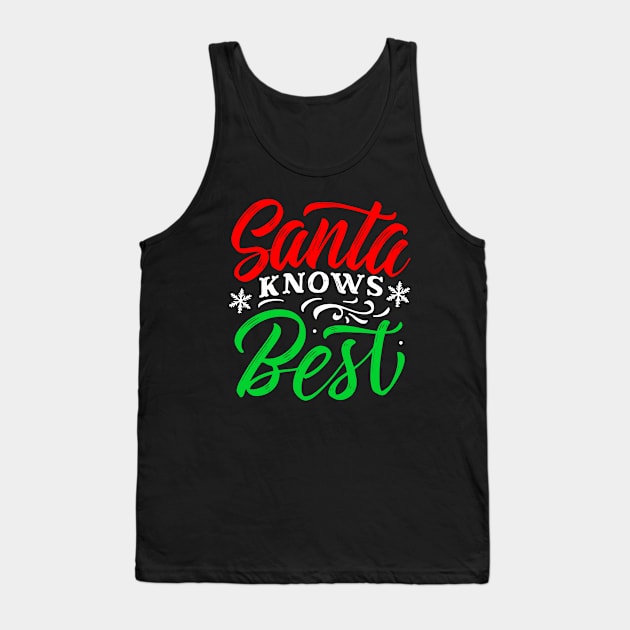 Santa knows best Christmas gift Tank Top by TeeGuarantee